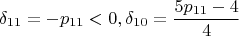$$\delta_{11}=-p_{11}<0, \delta_{10}=\frac{5p_{11}-4}{4}$$