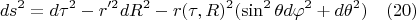 $$ds^2=d{\tau}^2-r'^2dR^2-r(\tau,R)^2(\sin^2{\theta}d{\varphi}^2+d{\theta}^2) \quad(20)$$