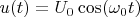 $u(t)=U_0\cos(\omega_0t)$