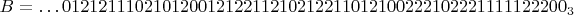 $B=\dots 01212111021012001212211210212211012100222102221111122200_3$