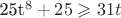 25t^8+25\geqslant 31t 25t^8+25\geqslant 31t