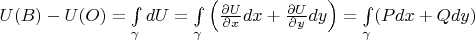 $U(B)-U(O)=\int\limits_\gamma dU =\int\limits_\gamma 
\left(\frac{\partial U}{\partial x}dx+\frac{\partial U}{\partial y}dy\right) =\int\limits_\gamma(Pdx+Qdy)$