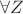 $\forall Z$