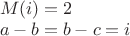 $\\M(i)=2\\
a-b=b-c=i\\$