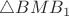 $\triangle BMB_1$