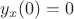 $y_{x}(0)=0$