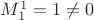 $M_{1}^{1}=1\neq 0$