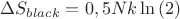 $\Delta S_{black}=0,5Nk\ln{(2)}$