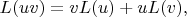 $$L(uv) = vL(u)+uL(v),$$