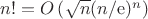 $n!=O\left(\sqrt{n}(n/\mathrm{e})^n\right)$