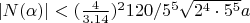 $|N(\alpha)|< (\frac{4}{3.14})^2 120/5^5 \sqrt{2^4 \cdot 5^5} a$