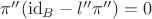 $\pi ''(\mathrm{id}_B-l''\pi '')=0$