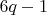 $6q-1$