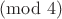 $\pmod 4$