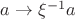 $a \to \xi^{-1}a$