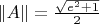 $\left\| A \right\| = \frac{{\sqrt {e^2  + 1} }}{2}$