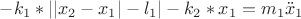 $-k_1 * | |x_2-x_1| - l_1 | - k_2 * x_1 = m_1\ddot x_1$