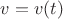 $v = v(t)$