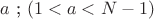 $a$ ; $ (1<a<N-1)$