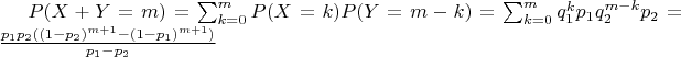 $P(X+Y=m) = \sum_{k=0}^m P(X=k)P(Y=m-k) = \sum_{k=0}^m q_1^kp_1q_2^{m-k}p_2 = \frac{p_1p_2((1-p_2)^{m+1}-(1-p_1)^{m+1})}{p_1-p_2} $