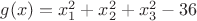 $g(x)=x_1^2+x_2^2+x_3^2-36$