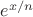 $e^{x / n}$