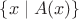 $\{x\mid A(x)\}$