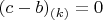 $(c-b)_{(k)}=0$