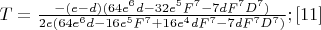 $T=\frac{-(e-d)(64e^6d-32e^5F^7-7dF^7D^7)}{2e(64e^6d-16e^5F^7+16e^4dF^7-7dF^7D^7)};\eqno[11]$