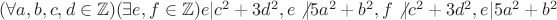$(\forall a,b,c,d \in \mathbb{Z})(\exists e,f \in \mathbb{Z}) e|c^2+3d^2, e \not | 5a^2+b^2, f \not |c^2+3d^2, e  | 5a^2+b^2$