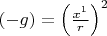 $(-g)=\left( \frac{x^1}{r} \right)^2$