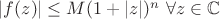 $|f(z)|\leq M(1+|z|)^n\ \forall z\in{\mathbb C}$