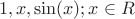 $$1, x, \sin(x); x \in R$$