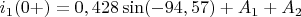 ${i_1(0+)=0,428\sin(-94,57)+A_1+A_2$