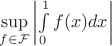 $\sup\limits_{f\in\mathcal{F}}\left|\int\limits_{0}^{1}f(x)dx\right|$