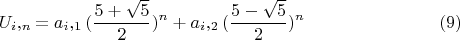 $$U_i,_n=a_i,_1 (\frac {5+\sqrt 5 } 2 )^n + a_i,_2( \frac {5-\sqrt 5} 2)^n \eqno (9)$$