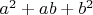 ${{a}^{2}}+ab+{{b}^{2}}$