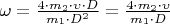 $\omega=\frac {4\cdot m_2\cdot \upsilon\cdot D}{m_1\cdot D^2} =\frac {4\cdot m_2\cdot \upsilon}{m_1\cdot D} $