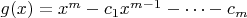 $g(x)=x^m-c_1x^{m-1}-\cdots-c_m$