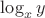 $\log_x y$