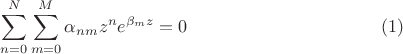 $$\sum_{n=0}^N \sum_{m=0}^M \alpha_{nm} z^n e^{\beta_m z} = 0\eqno{(1)}$$