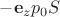 $-\mathbf e_z p_0 S$
