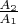 $\frac{A_2}{A_1}$