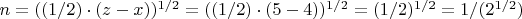 $n=((1/2)\cdot(z-x))^{1/2}=((1/2)\cdot(5-4))^{1/2}=(1/2)^{1/2}=1/(2^{1/2})$