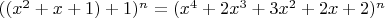$((x^2+x+1)+1)^n = (x^4+2x^3+3x^2+2x+2)^n$