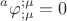 $${}^a\varphi _{;\mu }^{;\mu }  = 0$$