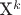 X^k