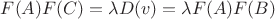 $F(A)F(C)=\lambda D(v)=\lambda F(A)F(B)$