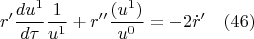 $$r'\frac{du^1}{d{\tau}}\frac{1}{u^1}+r''\frac{(u^1)}{u^0}=-2\dot{r}' \quad(46)$$