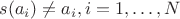 $s(a_i)\ne a_i, i=1,\dots ,N$